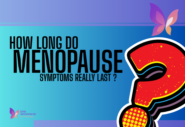 Understanding Menopause: How Long Do Symptoms Really Last? A Comprehensive Guide